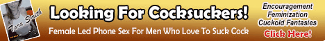 Looking For Cock Suckers! Female Led Fetish Phone Sex For Men